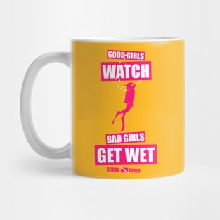 Good Girls Watch Bad Girls Get Wet Mug